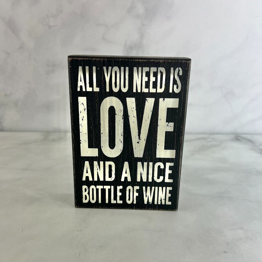 Quill to Paper by Sixtrees All You Need Is Love And A Nice Bottle Of Wine Sign